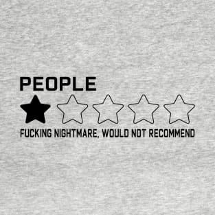 Newest funny sarcastic humor people one star review design for adult people: People one star fucking nightmare T-Shirt